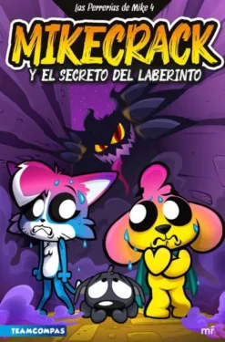 PERRERIAS DE MIKE, LAS Nº04: MIKECRACK Y EL SECRETO DEL LABERINTO [CARTONE]