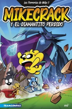 PERRERIAS DE MIKE, LAS Nº02: MIKECRACK Y EL DIAMANTITO PERDIDO [CARTONE]
