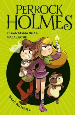 PERROCK HOLMES Nº16: EL FANTASMA DE LA MALA LECHE [CARTONE]