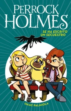 PERROCK HOLMES Nº07: SE HA ESCRITO UN SECUESTRO [CARTONE]