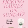 PICKING DAISIES ON SUNDAYS [RUSTICA]