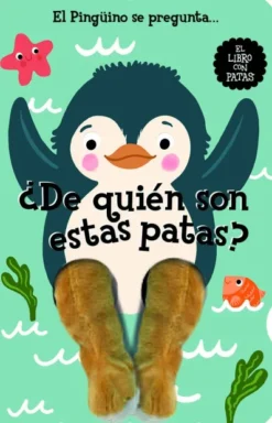 PINGÜINO SE PREGUNTA, EL: ¿DE QUIEN SON ESTAS PATAS? [CARTONE]