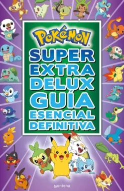 POKEMON: SUPER EXTRA DELUX GUIA ESENCIAL DEFINITIVA [RUSTICA]