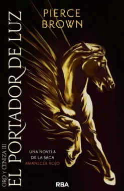 PORTADOR DE LUZ, EL (ORO Y CENIZA III) (AMANECER ROJO 6) [RUSTICA]