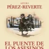 PUENTE DE LOS ASESINOS, EL (LAS AVENTURAS DEL CAPITAN ALATRISTE VOLUMEN 7) [RUSTICA]