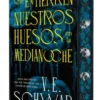 QUE ENTIERREN NUESTROS HUESOS EN LA MEDIANOCHE [CARTONE]