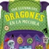QUE LLEVAN LOS DRAGONES EN LA MOCHILA [CARTONE]