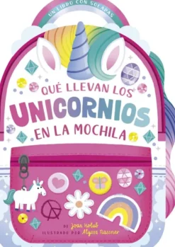 QUE LLEVAN LOS UNICORNIOS EN LA MOCHILA [CARTONE]