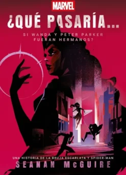 ¿QUE PASARIA SI WANDA Y PETER PARKER FUERAN HERMANOS? [RUSTICA]
