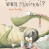 QUE SERA ESO DEL AMOR MINIMONI? [CARTONE]