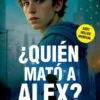 ¿QUIEN MATO A ALEX? EL SECRETO DESVELADO (PARTE 2) [BOLSILLO]