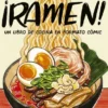 RAMEN!: UN LIBRO DE COCINA EN FORMATO COMIC [CARTONE]