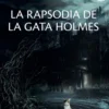 RAPSODIA DE LA GATA HOLMES, LA (MISTERIOS DE LA GATA HOLMES 3) [RUSTICA]
