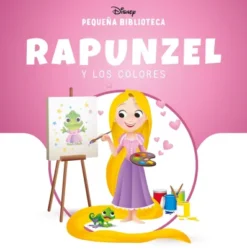 RAPUNZEL Y LOS COLORES (PEQUEÑA BIBLIOTECA DISNEY) [CARTONE]