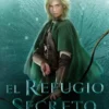 REFUGIO SECRETO, EL (EL SENDERO DEL GUARDABOSQUES, LIBRO 5) [CARTONE]