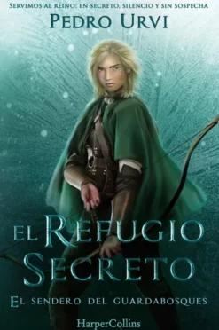 REFUGIO SECRETO, EL (EL SENDERO DEL GUARDABOSQUES, LIBRO 5) [RUSTICA]