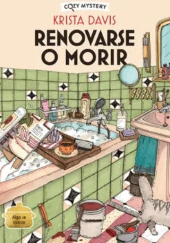 RENOVARSE O MORIR (MISTERIOS DE UNA DIVA DOMESTICA 3) (COZY MYSTERY) [RUSTICA]