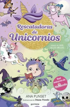 RESCATADORAS DE UNICORNIOS Nº03: VIAJE AL PAIS DE LAS BRUJAS [CARTONE]