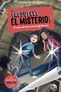 RESUELVE EL MISTERIO! Nº10: EL CASO DE LAS MOMIAS GRITONAS [CARTONE]