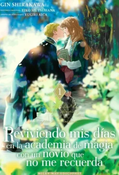 REVIVIENDO MIS DIAS EN LA ACADEMIA DE MAGIA CON UN NOVIO QUE NO ME RECUERDA Nº1 [RUSTICA]