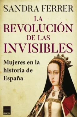 REVOLUCION DE LAS INVISIBLES, LA [RUSTICA]