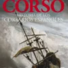REYES DEL CORSO: UNA HISTORIA DE LOS CORSARIOS ESPAÑOLES [RUSTICA]