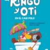 RINGO Y OTI VOL.1: EN EL CASI POLO [CARTONE]