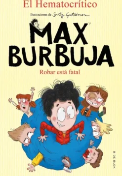 ROBAR ESTA FATAL (MAX BURBUJA 2) [RUSTICA]