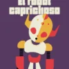 ROBOT CAPRICHOSO, EL [RUSTICA]