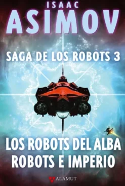 ROBOTS DEL ALBA Y ROBOTS E IMPERIO, LOS (SAGA DE LOS ROBOTS 3) [CARTONE]