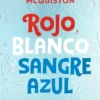 ROJO, BLANCO Y SANGRE AZUL (EDICION COLECCIONISTA CON CAPITULO EXTRA) [CARTONE]