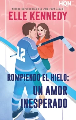ROMPIENDO EL HIELO: UN AMOR INESPERADO [BOLSILLO]