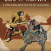47 RONIN Y OTROS RELATOS EPICOS DE SAMURAIS, LOS [RUSTICA]