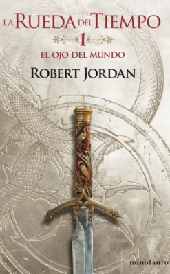 RUEDA DEL TIEMPO, LA (VOL. 01): EL OJO DEL MUNDO [RUSTICA]