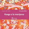RUEGO A LA MARIPOSA [RUSTICA]