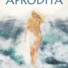 SABIDURIA DE LOS MITOS, LA: AFRODITA [CARTONE]