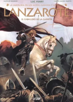 SABIDURIA DE LOS MITOS, LA: LANZAROTE, EL CABALLERO DE LA CARRETA [CARTONE]