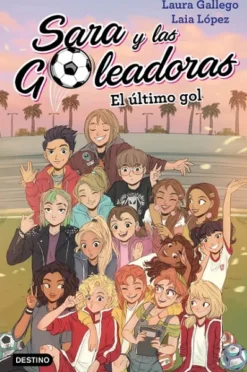SARA Y LAS GOLEADORAS Nº06: EL ULTIMO GOL [CARTONE]