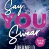 SAY YOU SWEAR (JURAMELO) [RUSTICA]