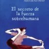 SECRETO DE LA FUERZA SOBREHUMANA, EL [CARTONE]