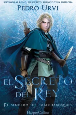 SECRETO DEL REY, EL (EL SENDERO DEL GUARDABOSQUES, LIBRO 2) [RUSTICA]