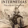 SECRETOS DE LAS TIERRAS INTERMEDIAS, LOS: MAS ALLA DE ELDEN RING [RUSTICA]