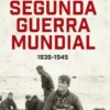 SEGUNDA GUERRA MUNDIAL, LA (EDICION 80 ANIVERSARIO) [RUSTICA]