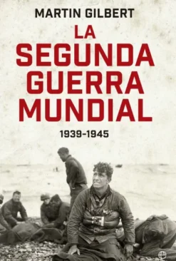 SEGUNDA GUERRA MUNDIAL, LA (EDICION 80 ANIVERSARIO) [RUSTICA]