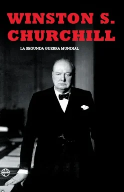 SEGUNDA GUERRA MUNDIAL, LA (WINSTON CHURCHILL: EDICION 80 ANIVERSARIO) [RUSTICA]