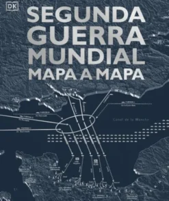 SEGUNDA GUERRA MUNDIAL MAPA A MAPA [CARTONE]
