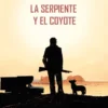 SERPIENTE Y EL COYOTE, LA [CARTONE]