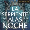 SERPIENTE Y LAS ALAS DE LA NOCHE, LA (EDICION LIMITADA A PRECIO ESPECIAL) [CARTONE]