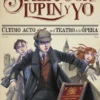 SHERLOCK, LUPIN Y YO Nº02: ULTIMO ACTO EN EL TEATRO DE LA OPERA (REEDICION) [RUSTICA]