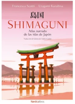SHIMAGUNI: ATLAS NARRADO DE LAS ISLAS DE JAPON [CARTONE]